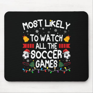 Christmas Family Most Likely To Watch All The Socc Mouse Pad