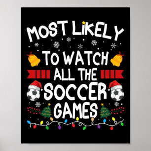 Christmas Family Most Likely To Watch All The Socc Poster