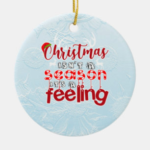 Christmas Feeling Quote with Reindeer & Santa Hat Ceramic Ornament