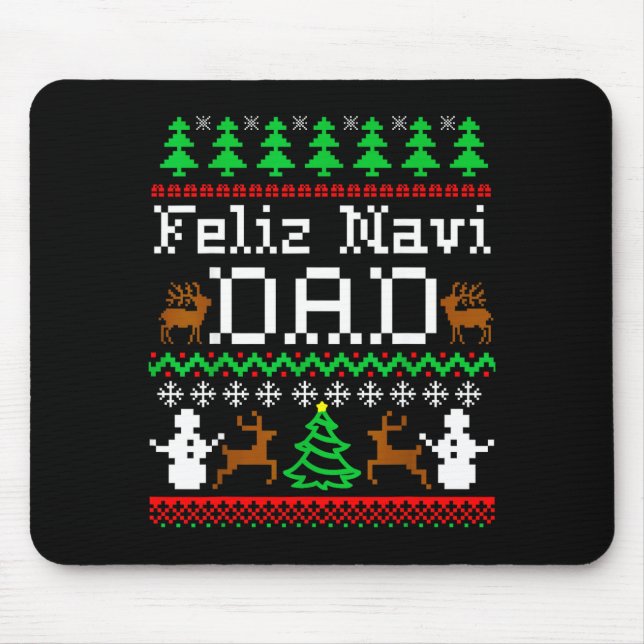 Christmas Feliz Navi Dad Ugly Sweater Shirt  Mouse Pad (Front)