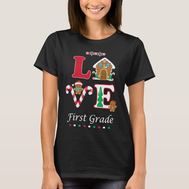 Christmas First Grade Holiday Teacher Students Lov T-Shirt (Front)