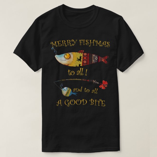 Christmas Fishermans MERRY FISHMAS to ALL Fishing  T-Shirt (Design Front)