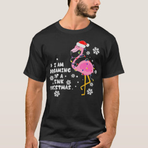 Christmas Flamingo Dreaming Of A Pink Christmas T-Shirt