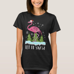 Christmas Flamingo With Santa Hat, Let It Snow T-Shirt