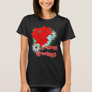 Christmas Flowers Red Poinsettia Seasons Greetings T-Shirt