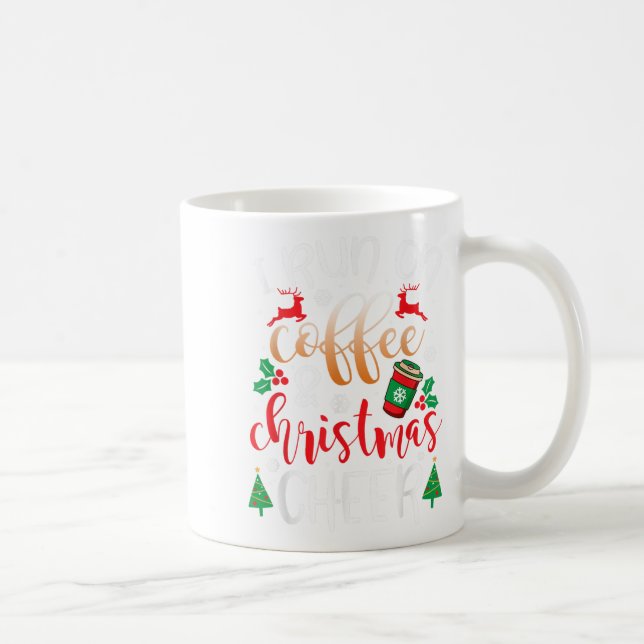 Christmas For Men I Run On Coffee And Christmas Ch Coffee Mug (Right)