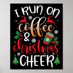 Christmas For Men I Run On Coffee And Christmas Ch Poster