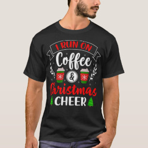 Christmas for Men Women I Run On Coffee and Christ T-Shirt