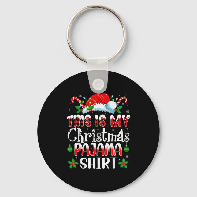 Christmas For Men Women This Is My Christmas Pajam Key Ring (Front)