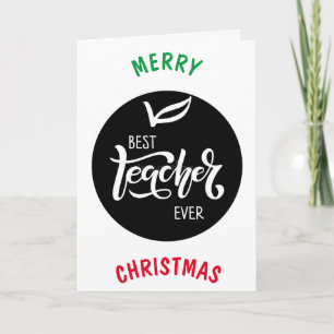 CHRISTMAS FOR **THE BEST TEACHER EVER** HOLIDAY CARD