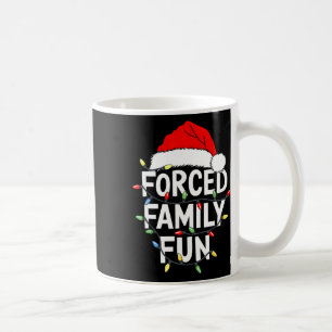 Christmas Forced Family Fun Shirt Coffee Mug