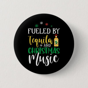 Christmas Fuelled By Tequila And Christmas Music 6 Cm Round Badge