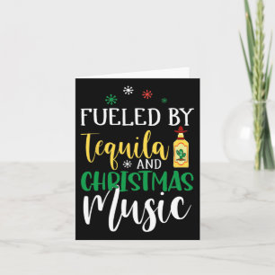 Christmas Fuelled By Tequila And Christmas Music Card