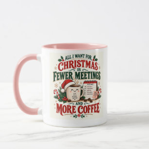 Christmas Fun Fewer Meetings More Coffee 11 oz Mug