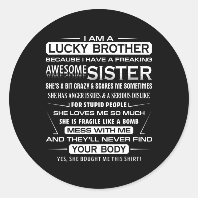 Christmas Fun For Brother From Sister I Am A Lucky Classic Round Sticker (Front)
