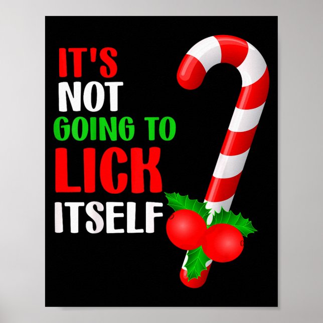 Christmas Funny Candy Canes It`s Not Going To Lick Poster (Front)
