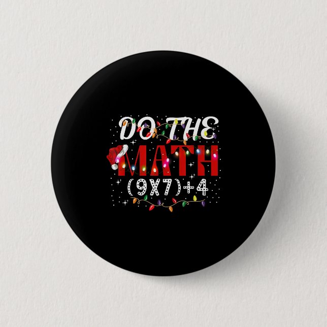 Christmas Funny Do The Math Meme (9x7)+4 Gift Lear 6 Cm Round Badge (Front)