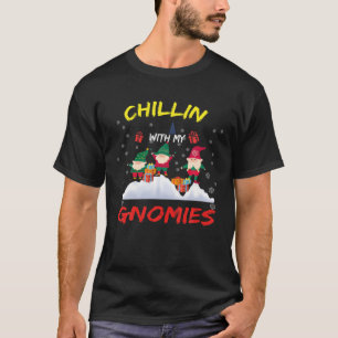Christmas Funny Gnomes-Chillin' With My Gnomies Th T-Shirt