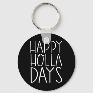 Christmas Funny Quotes Happy Holla Days Key Ring