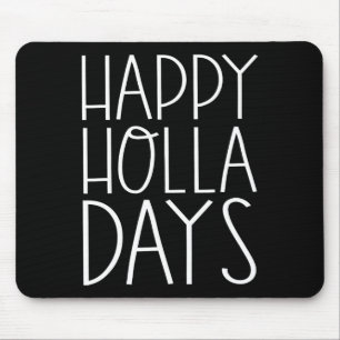 Christmas Funny Quotes Happy Holla Days Mouse Pad
