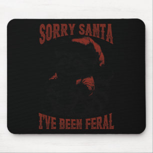 Christmas Funny Racoon Sorry Santa I've Been Fera Mouse Pad
