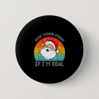 Christmas funny retro santa ask mum if real 6 cm round badge