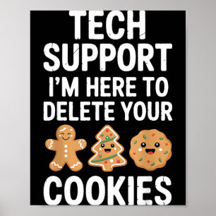Christmas Funny Tech Suprt Here To Delete Cookies  Poster