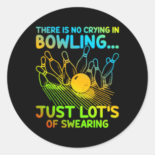 Christmas Gift For Bowler There Is No Crying In Bo Classic Round Sticker