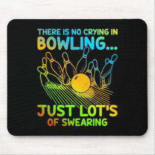 Christmas Gift For Bowler There Is No Crying In Bo Mouse Pad