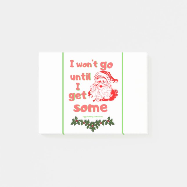 Christmas Gift Funny Novelty Design Santa Won't Go Post-it Notes (Front)