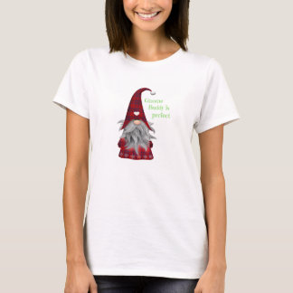 Christmas Gift Idea Novelty GNOME BUDDY IS PERFECT T-Shirt