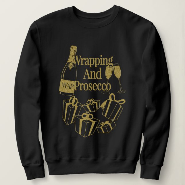 Christmas Gift WAP Wrapping And Prosecco Wine Xmas Sweatshirt (Design Front)