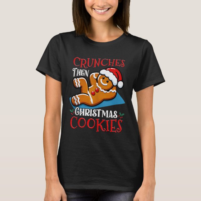 Christmas Gingerbread Man Cookie Funny Quote Worko T-Shirt (Front)