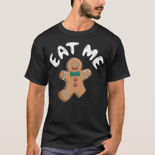 Christmas Gingerbread Man Eat Me Gingerbread Funny T-Shirt