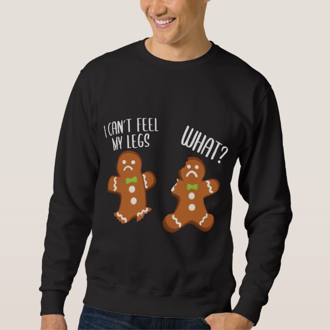 Christmas Gingerbread Men I Can't Feel My Legs Xma Sweatshirt (Front)