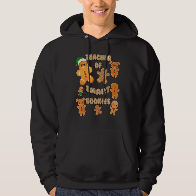 Christmas Gingerbread Teacher Of Smart Cookies Tea Hoodie (Front)