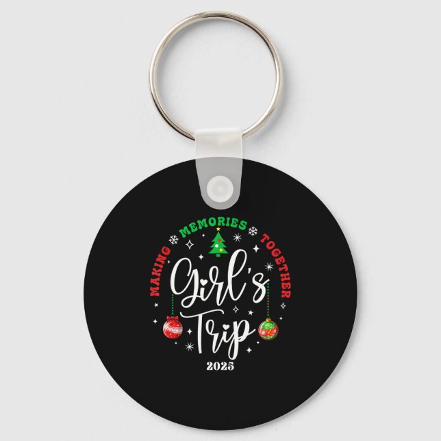 Christmas Girls Trip 2025 Weekend Vacation Matchin Key Ring (Front)