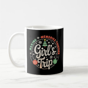Christmas Girls Trip Making Memories Together Xmas Coffee Mug