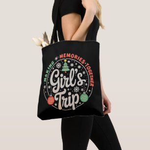 Christmas Girls Trip Making Memories Together Xmas Tote Bag