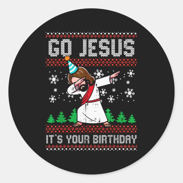 Christmas Go Jesus Its Your Birthday Dab Ugly Xmas Classic Round Sticker (Front)