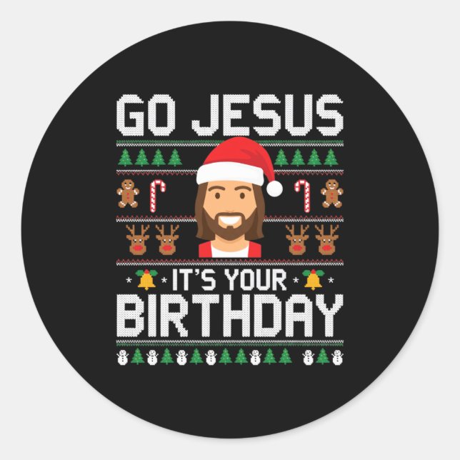 Christmas Go Jesus It's Your Birthday - Funny Chri Classic Round Sticker (Front)
