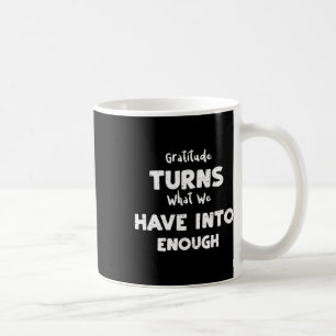 Christmas Gratitude Turns What We Have Into... Tha Coffee Mug