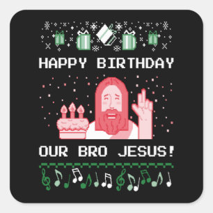 Christmas - Happy Birthday Bro Jesus Square Sticker