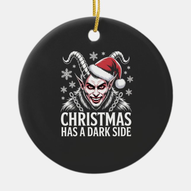 Christmas Has a Dark Side Ceramic Ornament (Front)