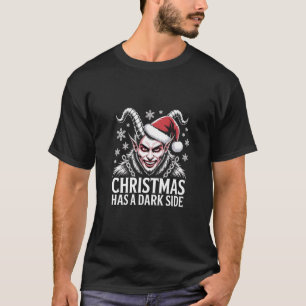 Christmas Has a Dark Side T-Shirt