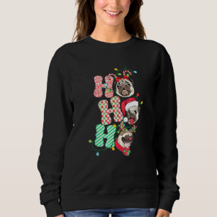 Christmas Ho Ho Ho Pug Dog For Dog  Xmas Sweatshirt