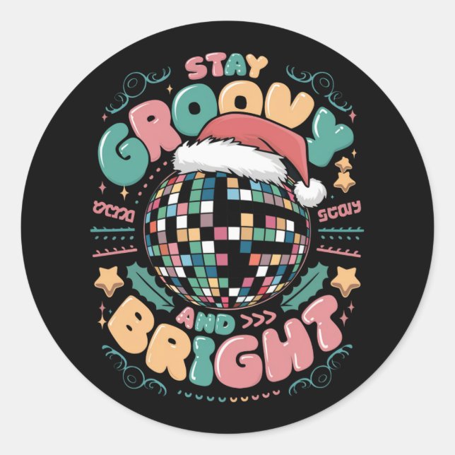 Christmas Holiday Groovy Stay Groovy And Bright Classic Round Sticker (Front)