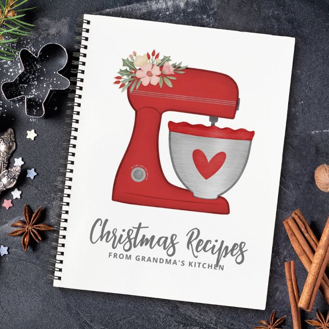 Christmas Holiday Stand Mixer Recipe Cookbook  Notebook (A cute red mixer decorates this cookbook. Fill in with your favorite recipes. Great Christmas gift.)