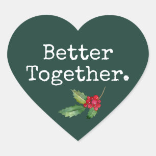 Christmas Holly Better Together Dark Green Heart Heart Sticker
