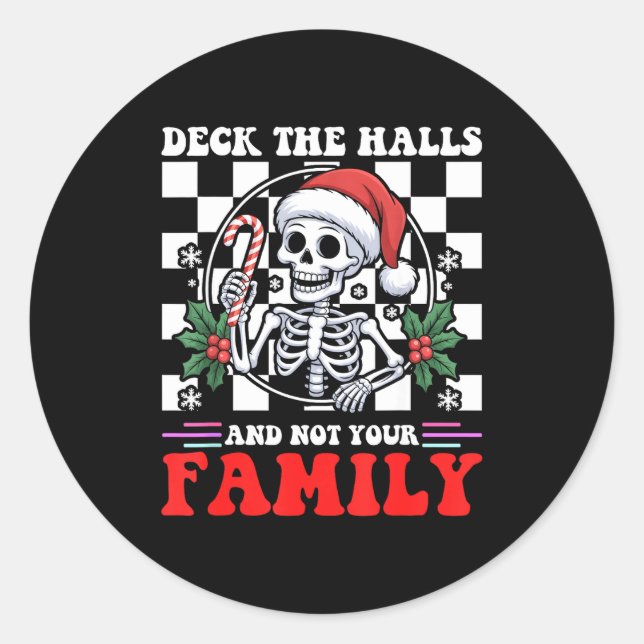 Christmas Humor Deck The Halls Not Your Family Say Classic Round Sticker (Front)